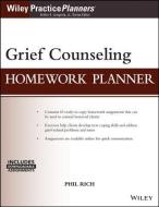Grief Counseling Homework Planner di Phil Rich edito da John Wiley & Sons