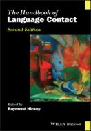 The Handbook Of Language Contact di Raymond Hickey edito da John Wiley And Sons Ltd
