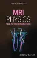 MRI Physics di Stephen J. Powers edito da Wiley John + Sons