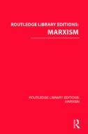 Routledge Library Editions: Marxism di Various edito da Taylor & Francis Ltd