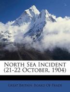 North Sea Incident 21-22 October, 1904 edito da Nabu Press