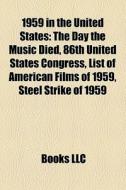 1959 In The United States: The Day The M di Books Llc edito da Books LLC, Wiki Series