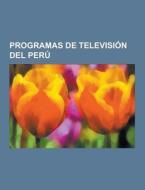 Programas De Television Del Peru di Fuente Wikipedia edito da University-press.org