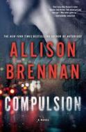 Compulsion di Allison Brennan edito da Minotaur Books