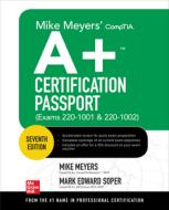 Mike Meyers' Comptia A+ Certification Passport, Seventh Edition (Exams 220-1001 & 220-1002) di Mike Meyers, Mark Edward Soper edito da OSBORNE