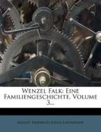 Wenzel Falk: Eine Familiengeschichte, Volume 3... edito da Nabu Press