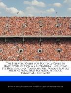 The Essential Guide for Football Clubs in Italy: Spotlight on A.S. Cittadella, Including Its Homeground, Tournaments, Fa di Bruce Worthington edito da WEBSTER S DIGITAL SERV S