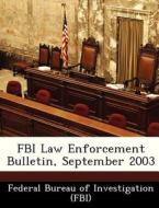 Fbi Law Enforcement Bulletin, September 2003 edito da Bibliogov