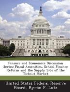 Finance And Economics Discussion Series di Byron F Lutz edito da Bibliogov