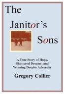 The Janitor's Sons di Gregory Collier edito da Lulu.com