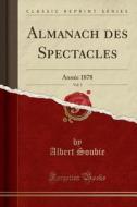 Almanach Des Spectacles, Vol. 5 di Albert Soubie edito da Forgotten Books