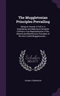 The Muggletonian Principles Prevailing di Thomas Tomkinson edito da Palala Press