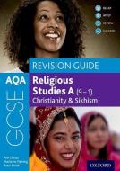 AQA GCSE Religious Studies A (9-1): Christianity & Sikhism Revision Guide di Ann Clucas, Peter Smith, Marianne Fleming edito da Oxford Children's Books