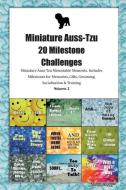 Miniature Auss-Tzu 20 Milestone Challenges Miniature Auss-Tzu Memorable Moments.Includes Milestones for Memories, Gifts, di Today Doggy edito da LIGHTNING SOURCE INC