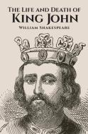 The Life and Death of King John di William Shakespeare edito da Christa Frost