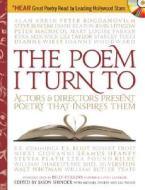 Poem I Turn to: Actors and Directors Present Poetry That Inspires Them [With CD] edito da Sourcebooks Mediafusion