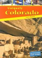 Uniquely Colorado di Larry Bograd edito da Heinemann Library