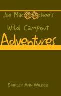 Joe Macoochee's Wild Campout di Shirley Ann Wildes edito da Xlibris Corporation
