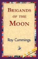 Brigands of the Moon di Ray Cummings edito da 1st World Library - Literary Society