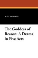 The Goddess of Reason di Mary Johnston edito da Wildside Press