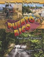 Puerto Rico: Past and Present di Maria DaSilva-Gordon edito da Rosen Central