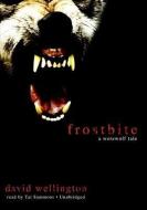 Frostbite: A Werewolf Tale di David Wellington edito da Blackstone Audiobooks
