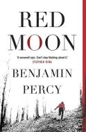 Red Moon di Benjamin Percy edito da Hodder & Stoughton