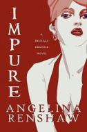 Impure di Angelina Renshaw edito da America Star Books