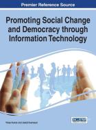 Promoting Social Change and Democracy through Information Technology di Vikas Kumar, Jakob Svensson edito da Information Science Reference