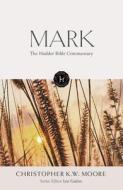 The Hodder Bible Commentary: Mark di Chris Moore edito da Hodder & Stoughton