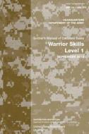 Soldier Training Publication Stp 21-1-Smct Soldier's Manual of Common Tasks Warrior Skills Level 1 September 2012 di United States Government Us Army edito da Createspace