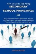 How to Land a Top-Paying Secondary School Principals Job: Your Complete Guide to Opportunities, Resumes and Cover Letters, Interviews, Salaries, Promo edito da Tebbo