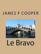 Le Bravo di M. James Fenimore Cooper edito da Createspace