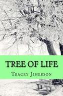 Tree of Life di Tracey Jimerson edito da Createspace