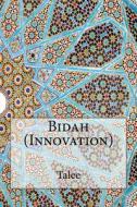 Bidah (Innovation) di Talee edito da Createspace