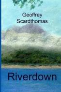 Riverdown di MR Geoffrey Scardthomas edito da Createspace