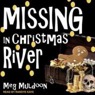 Missing in Christmas River: A Christmas Cozy Mystery di Meg Muldoon edito da Tantor Audio