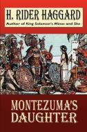 Montezuma's Daughter di H. Rider Haggard edito da Borgo Press