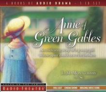 Anne Of Green Gables di Lucy Maud Montgomery, Focus, Paul McCusker edito da Tyndale House Publishers