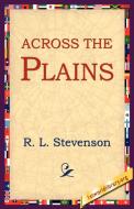 Across the Plains di Robert Louis Stevenson, R. L. Stevenson edito da 1st World Library - Literary Society
