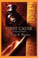 First Cause di George R Warren edito da America Star Books