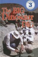The Big Dinosaur Dig di Esther Ripley edito da PERFECTION LEARNING CORP