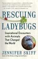 Rescuing Ladybugs di Jennifer Skiff edito da New World Library