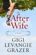 The After Wife di Gigi Levangie Grazer edito da Center Point