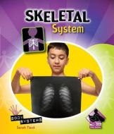 Skeletal System di Sarah Tieck edito da Buddy Books