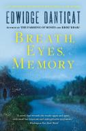 Breath, Eyes, Memory di Edwidge Danticat edito da SOHO PR INC