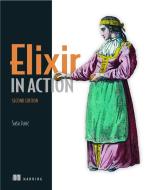 Elixir in Action, Second Edition di Sasa Juric edito da Manning Publications