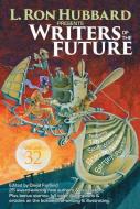 L. Ron Hubbard Presents Writers Of The Future Volume 32 di L. Ron Hubbard edito da Galaxy Press (ca)