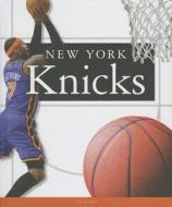 New York Knicks di K. C. Kelley edito da Child's World