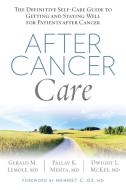 After Cancer Care di Gerald (MD) Lemole, Palev (MD) Mehta, Dwight L. McKee edito da Rodale Press Inc.